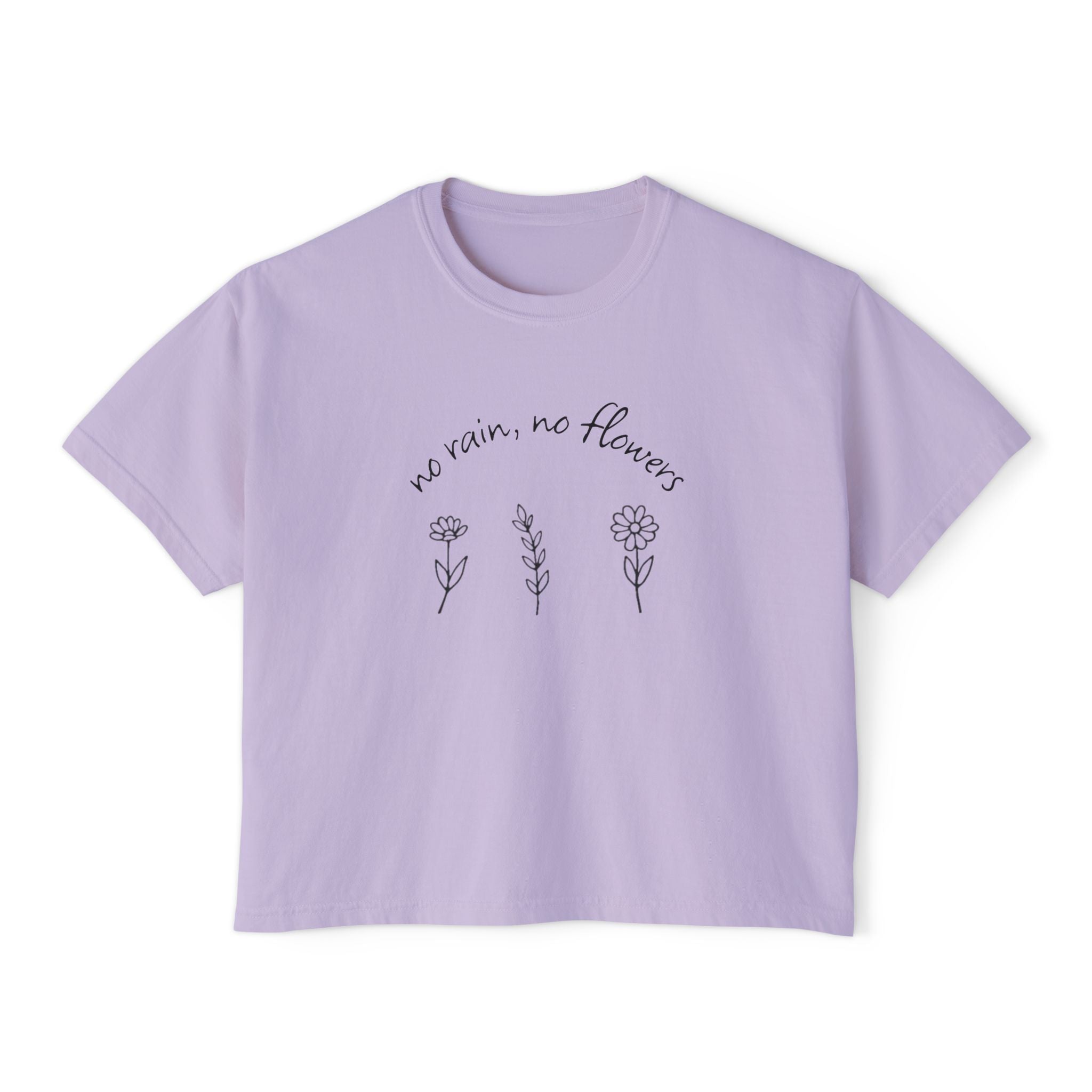 Boxy Tee — "No Rain, No Flowers" Floral Minimalist Tee