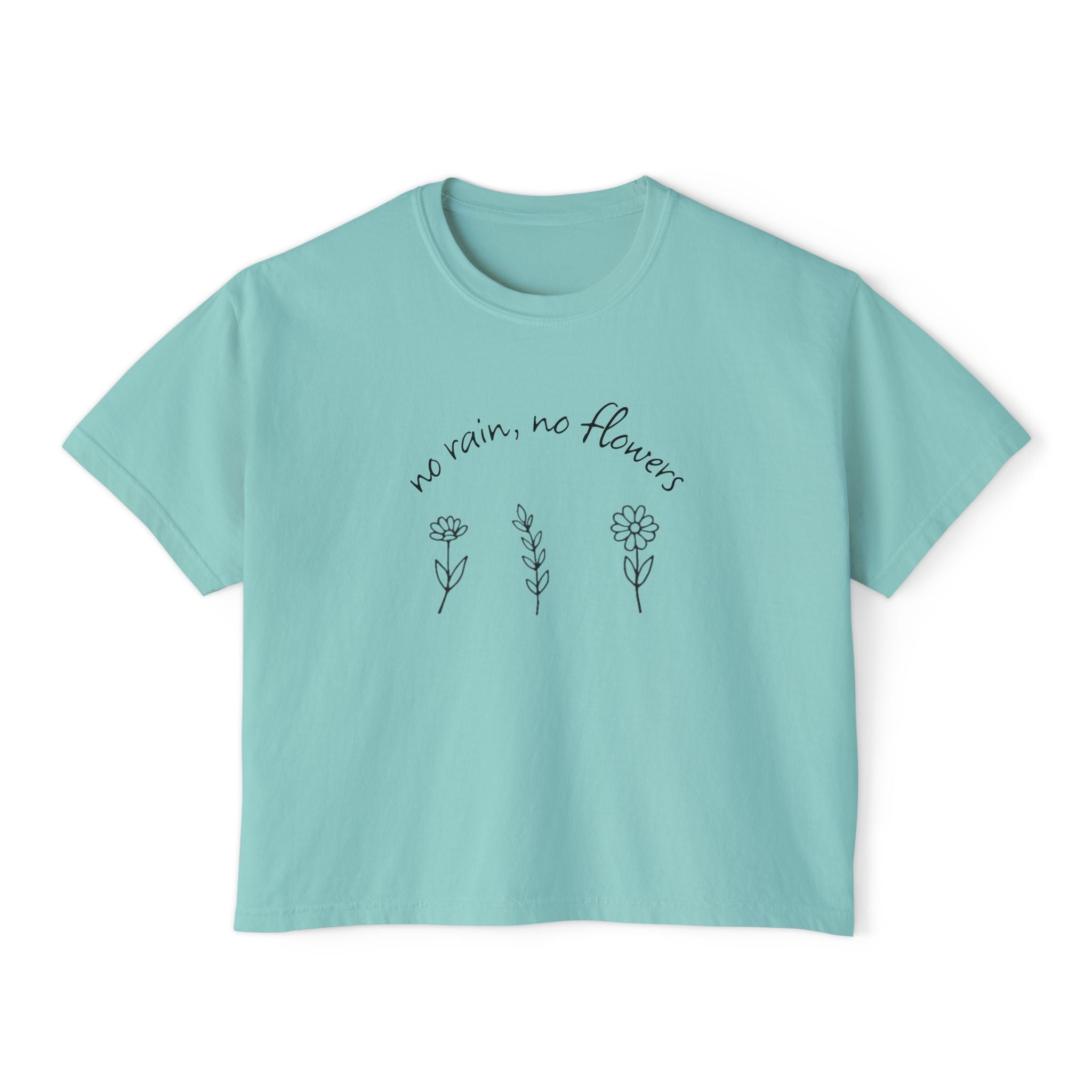 Boxy Tee — "No Rain, No Flowers" Floral Minimalist Tee